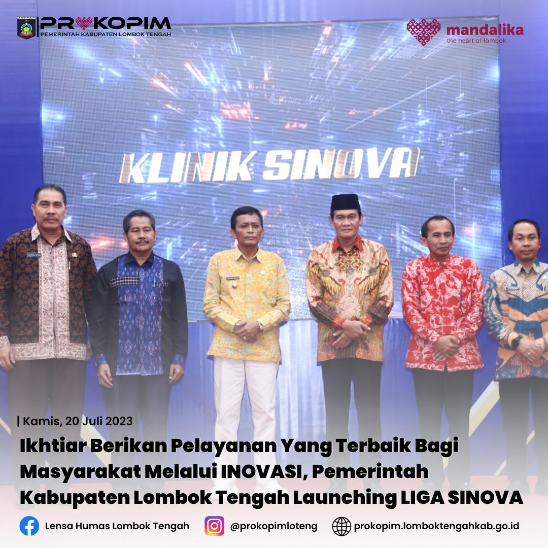 Ikhtiar Berikan Pelayanan Yang Terbaik Bagi Masyarakat Melalui INOVASI, Pemerintah Kabupaten Lombok Tengah Launching LIGA SINOVA