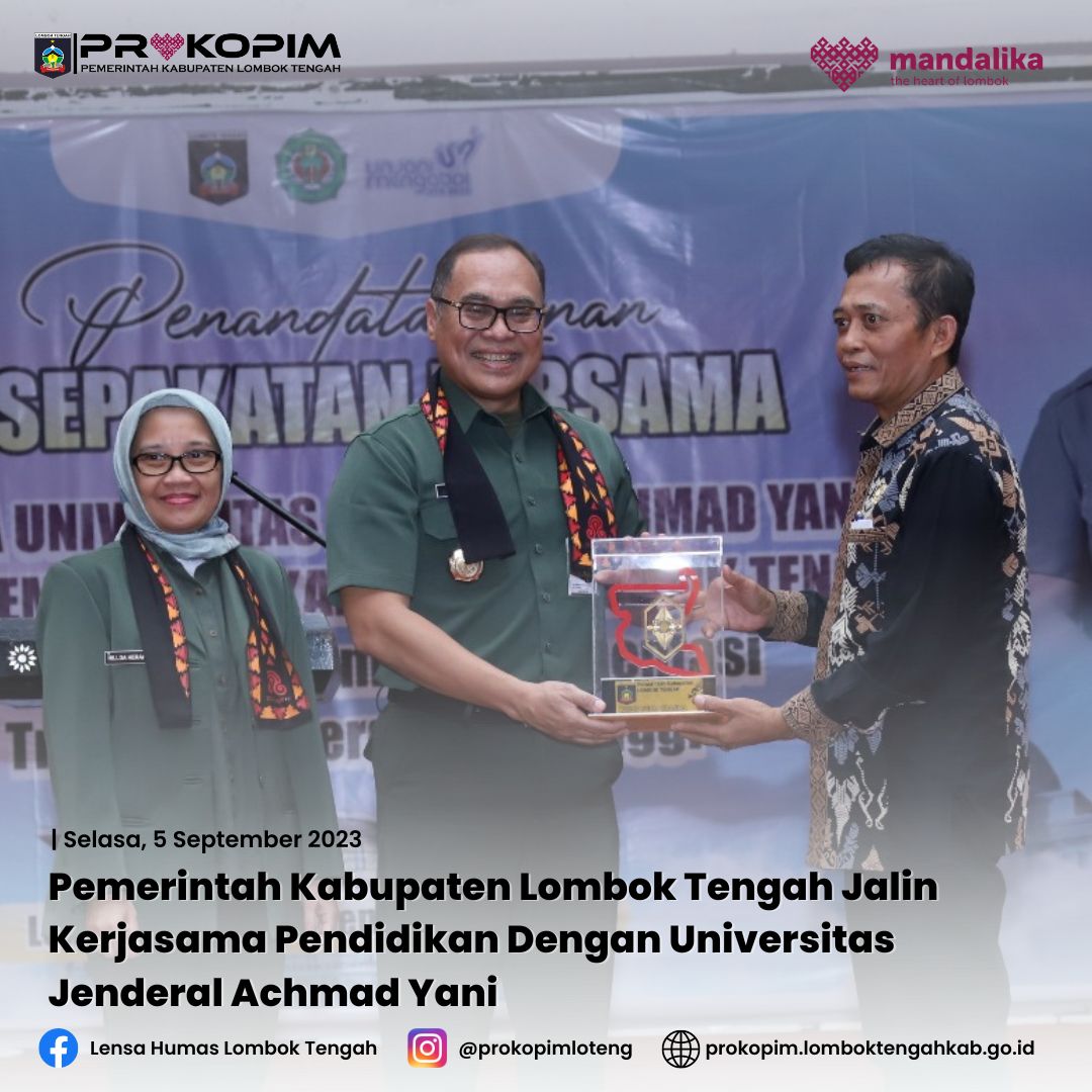 Pemerintah Kabupaten Lombok Tengah Jalin Kerjasama Pendidikan Dengan Universitas Jenderal Achmad Yani